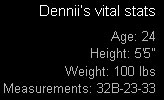 Dennii's Vital Stats